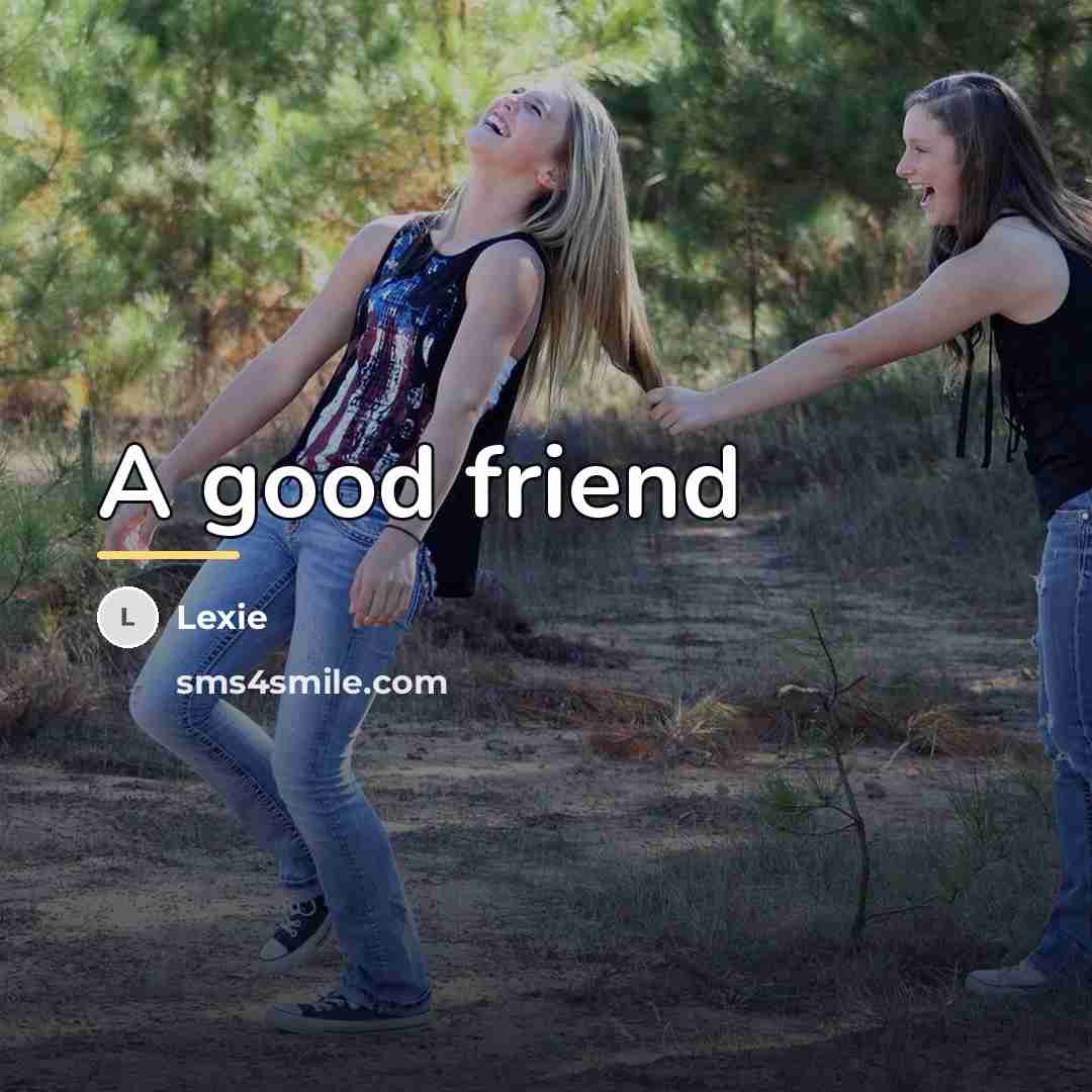 “A good friend…” quote by Lexie