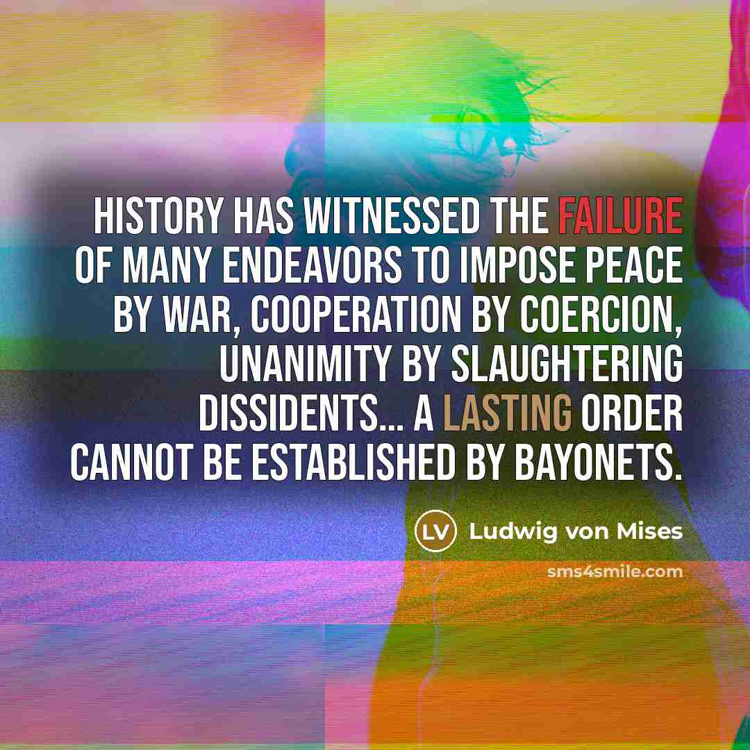 “History has witnessed the failure of many endeavors to impose…” quote by Ludwig von Mises