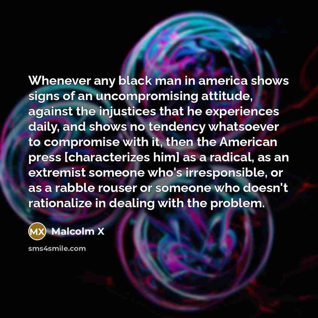 “Whenever any black man in america shows signs of an…” quote by Malcolm X
