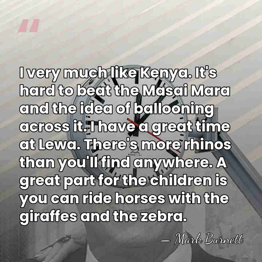 I very much like Kenya. It's hard to beat the Masai Mara&hellip; - Mark Burnett