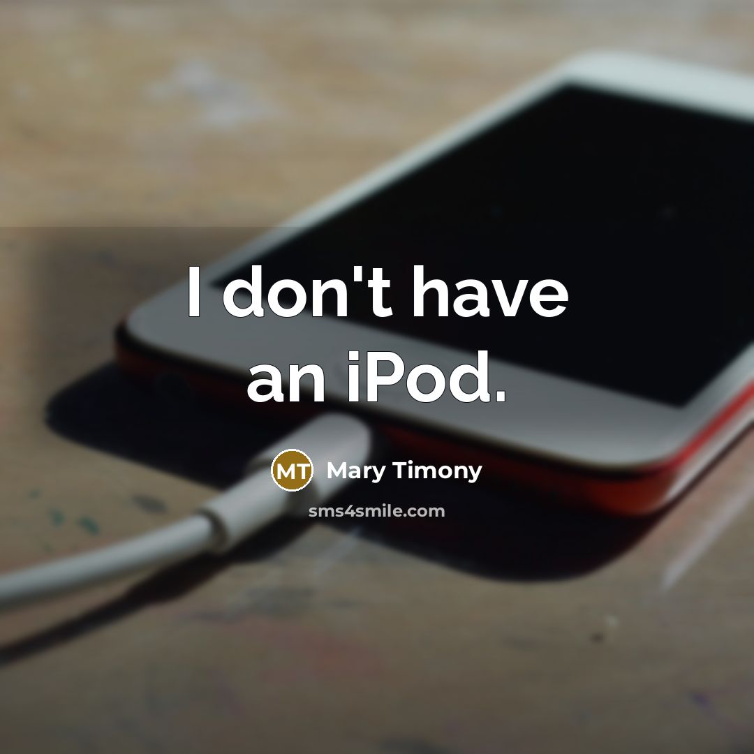 “I don't have an iPod.…” quote by Mary Timony