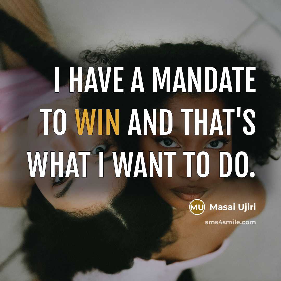 “I have a mandate to win and that's what I…” quote by Masai Ujiri