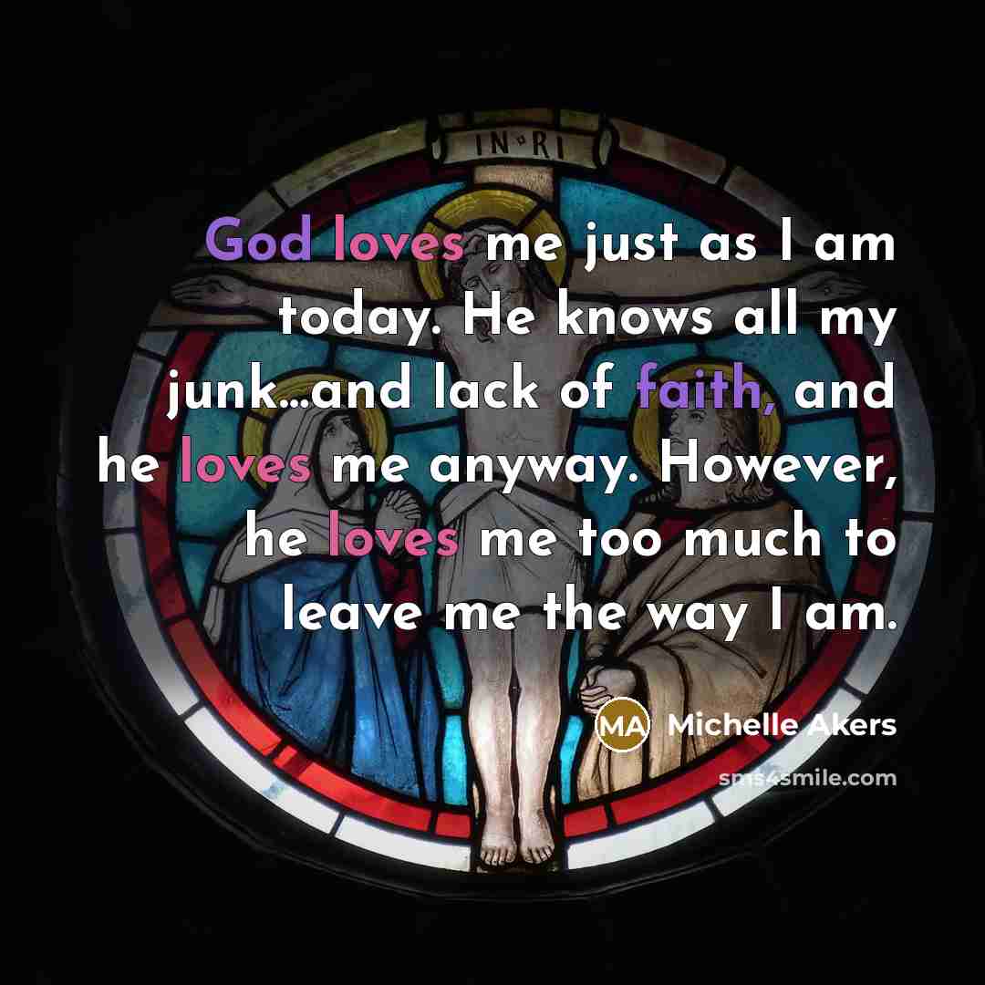 “God loves me just as I am today. He knows…” quote by Michelle Akers