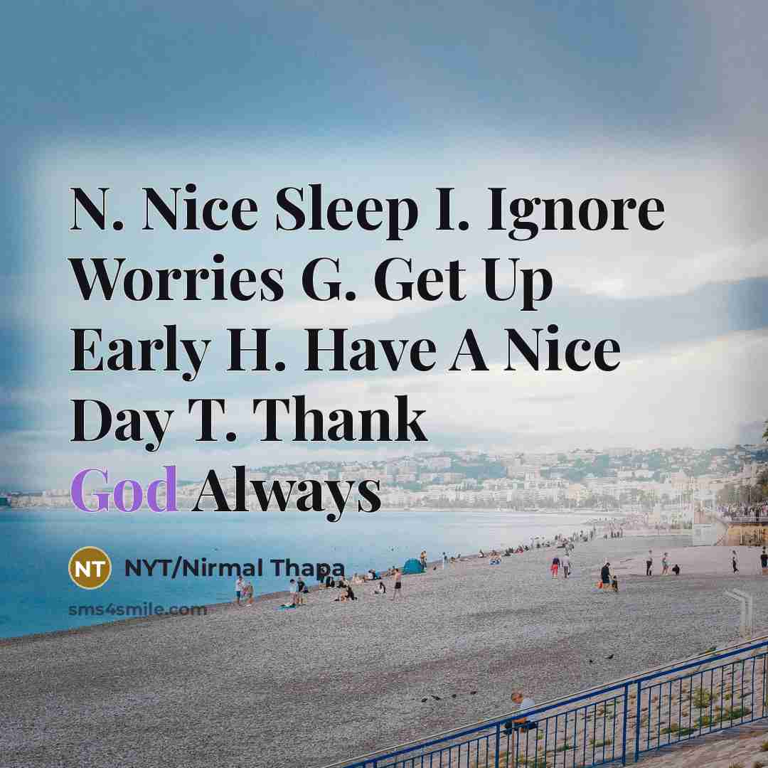 “N. Nice Sleep I. Ignore Worries G. Get Up Early…” quote by NYT/Nirmal Thapa