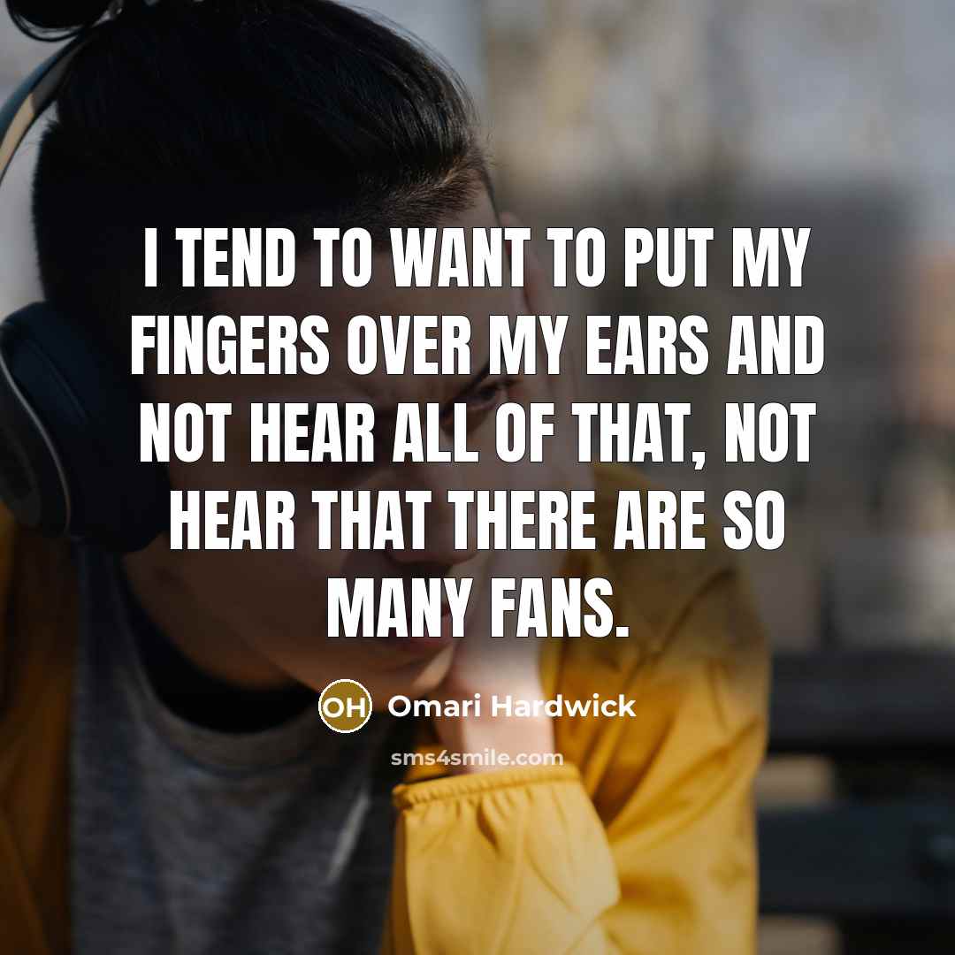 “I tend to want to put my fingers over my…” quote by Omari Hardwick
