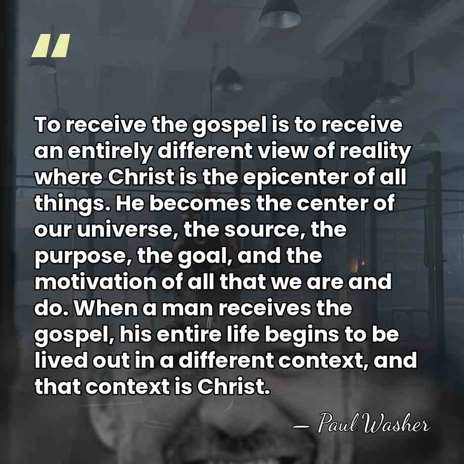 To receive the gospel is to receive an entirely different view of&hellip; - Paul Washer