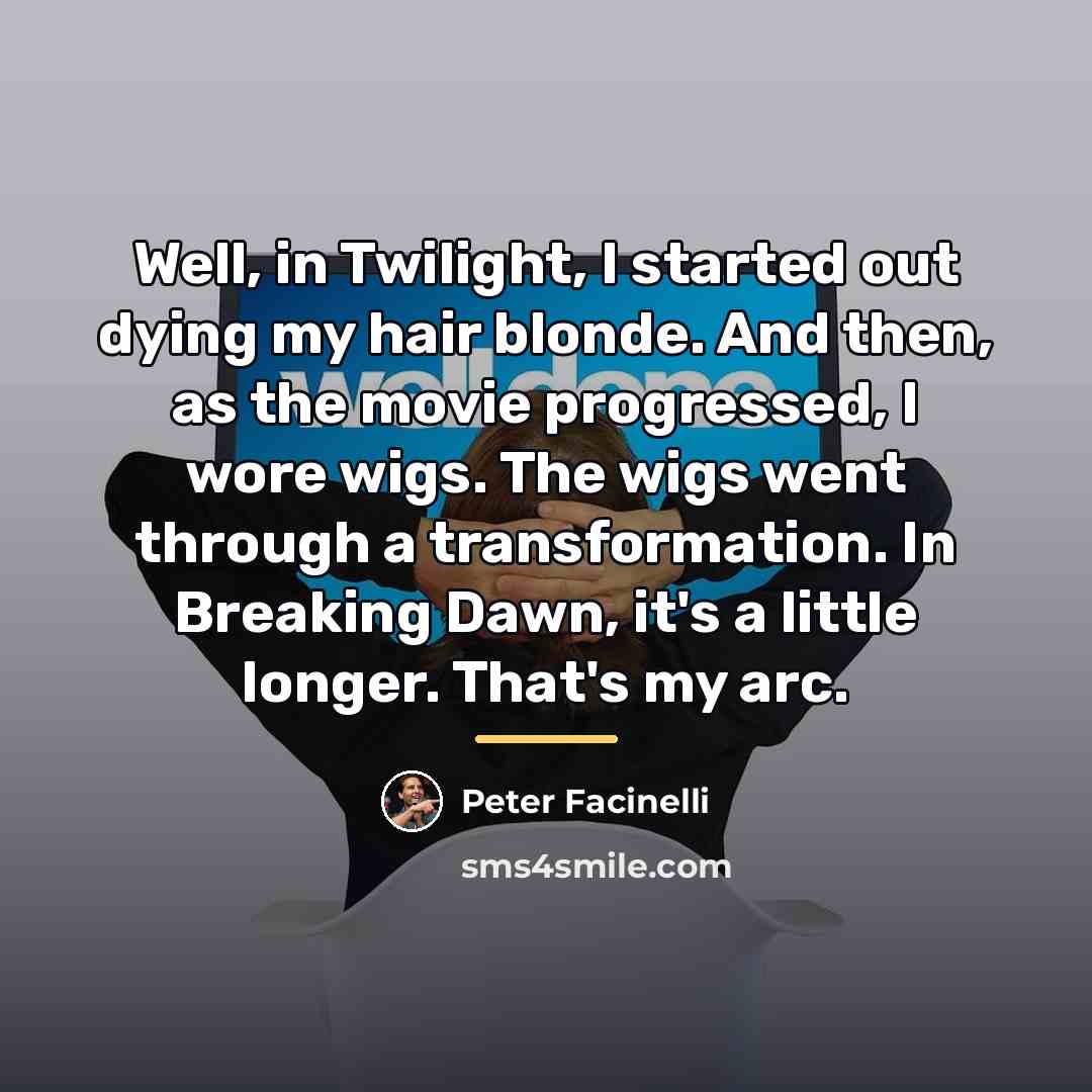 “Well, in Twilight, I started out dying my hair blonde.…” quote by Peter Facinelli