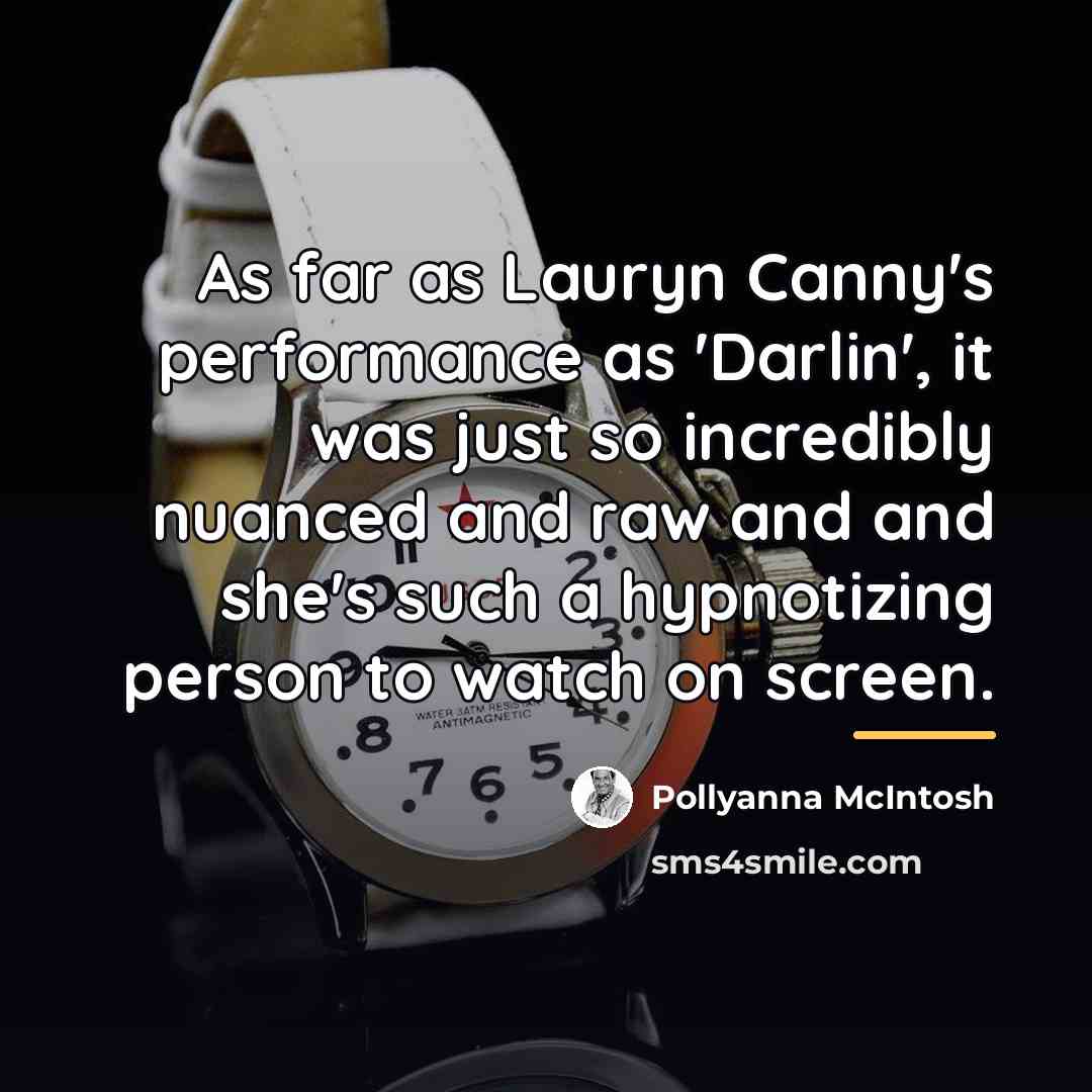 “As far as Lauryn Canny's performance as 'Darlin', it was…” quote by Pollyanna McIntosh