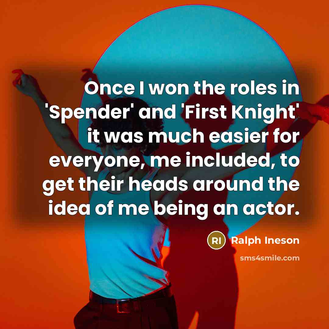 “Once I won the roles in 'Spender' and 'First Knight'…” quote by Ralph Ineson