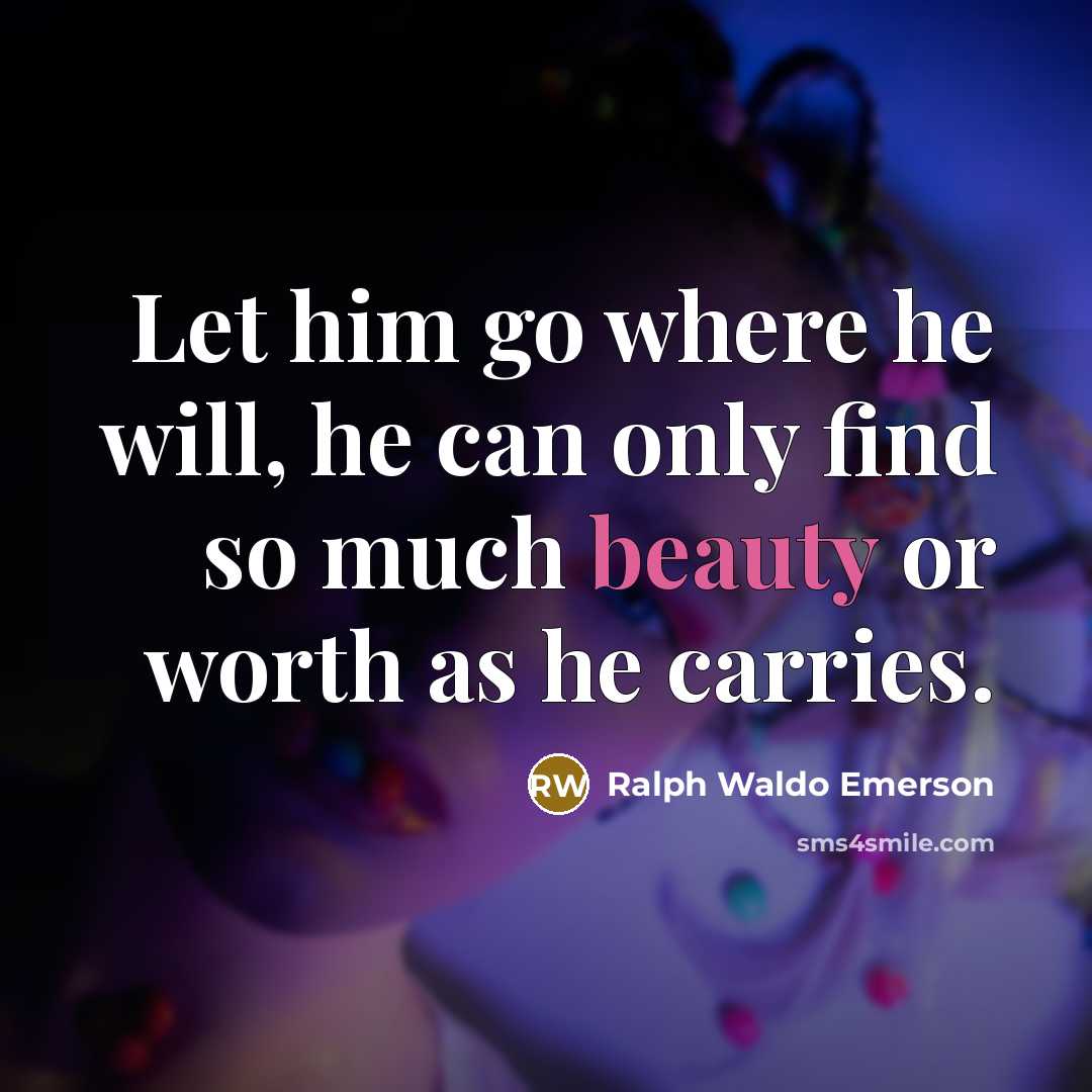 “Let him go where he will, he can only find…” quote by Ralph Waldo Emerson