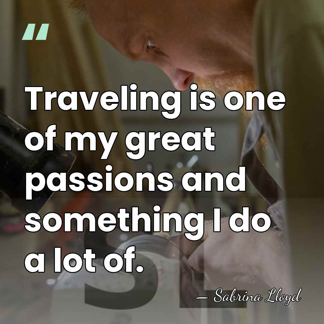 Traveling is one of my great passions and something I do a&hellip; - Sabrina Lloyd