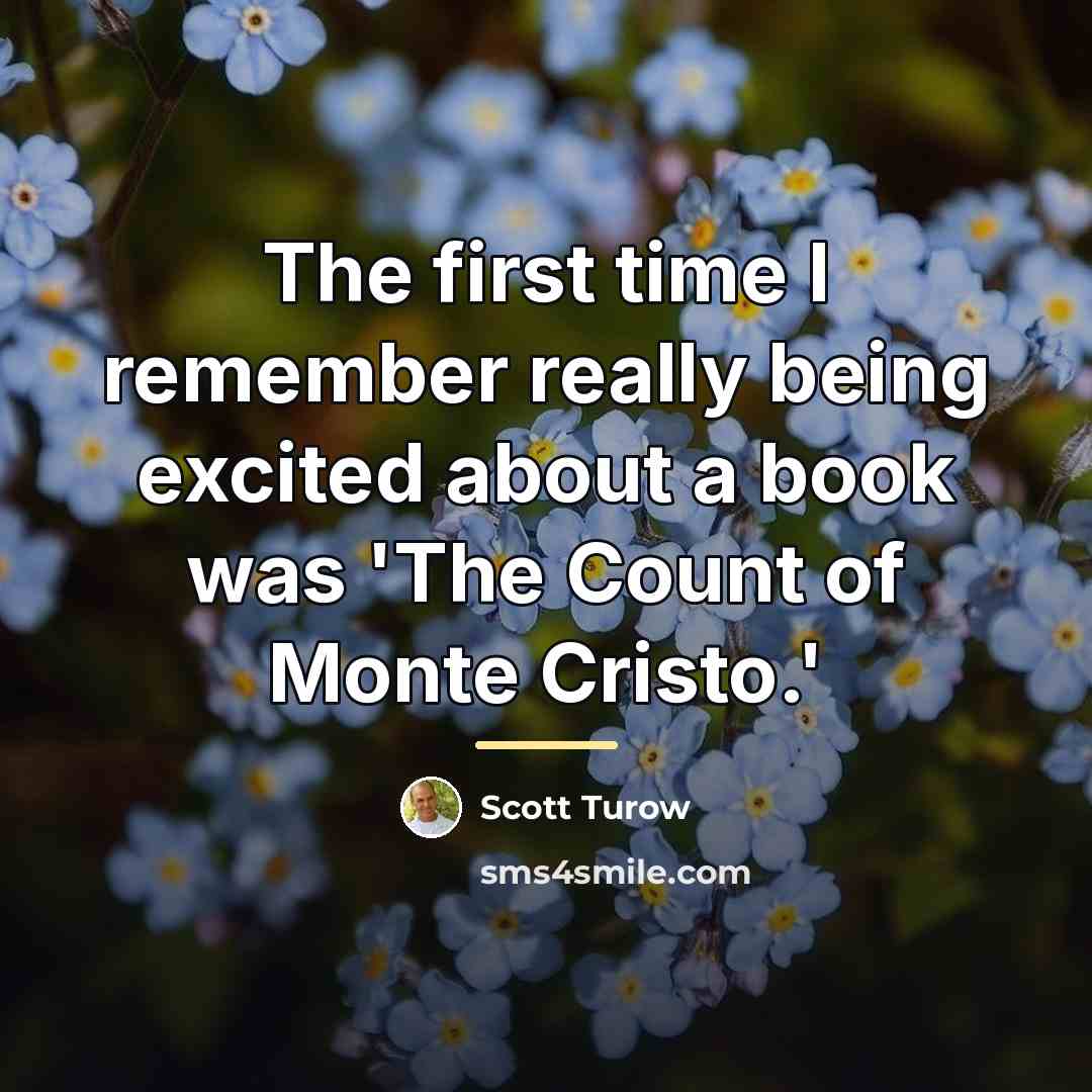 “The first time I remember really being excited about a…” quote by Scott Turow