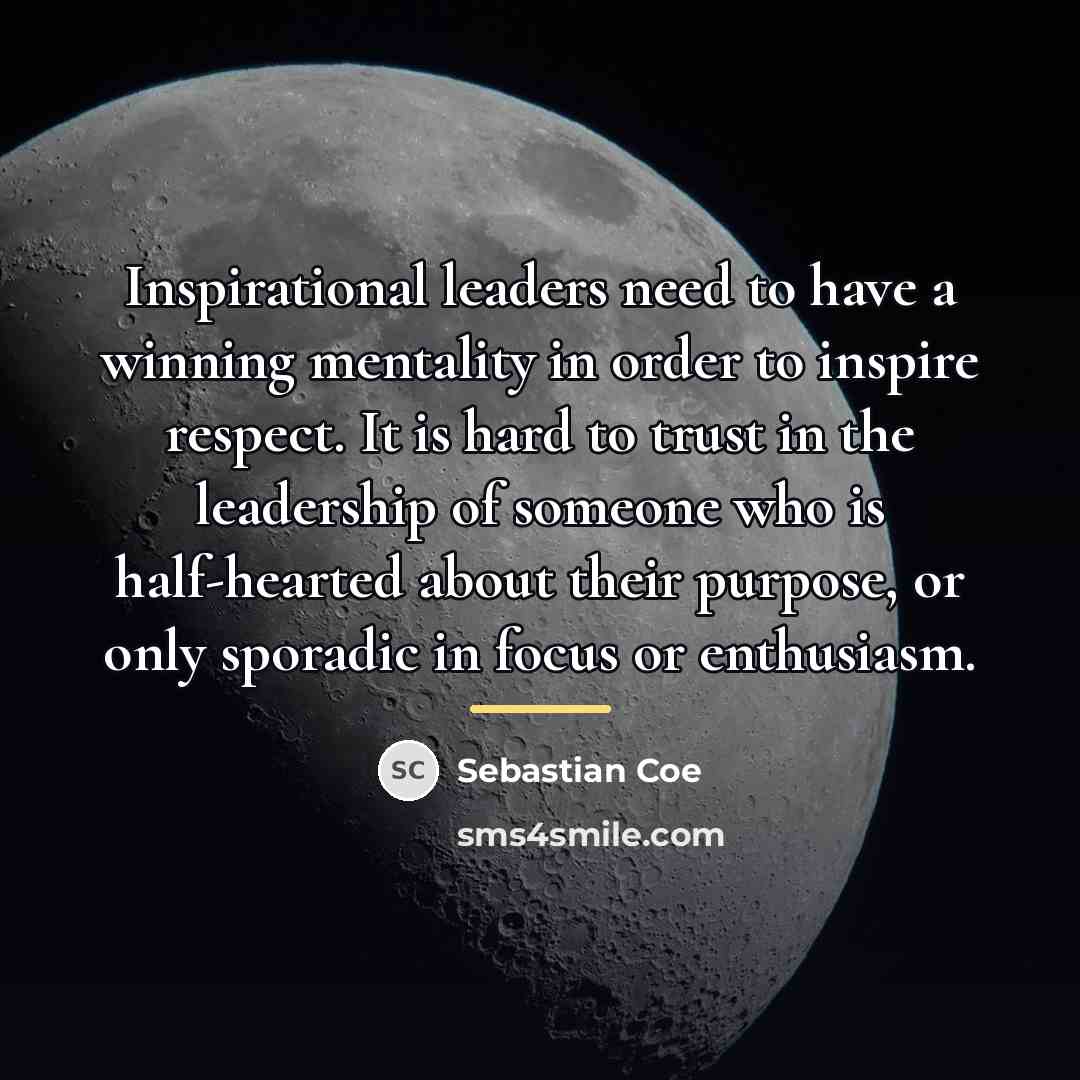 “Inspirational leaders need to have a winning mentality in order…” quote by Sebastian Coe