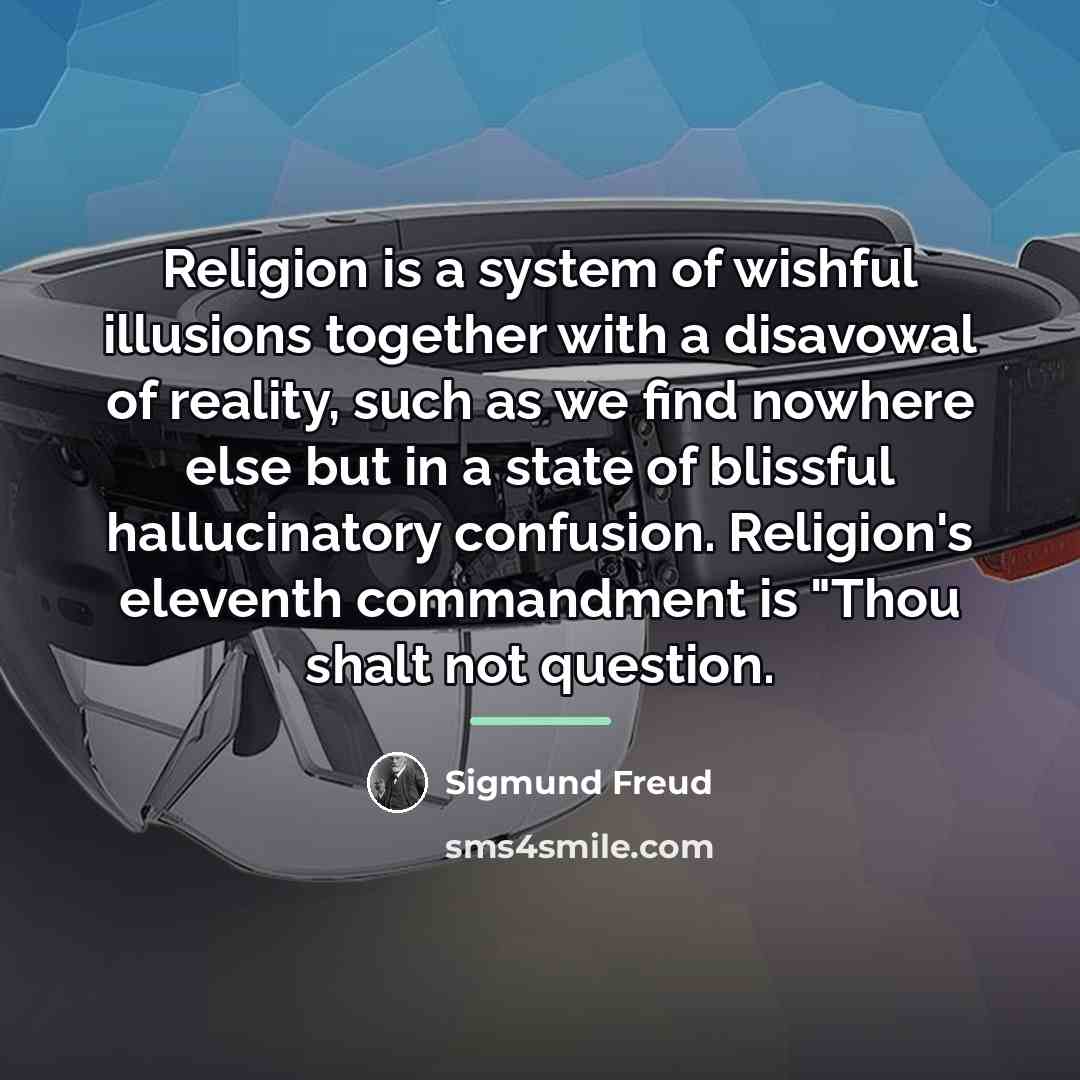 “Religion is a system of wishful illusions together with a…” quote by Sigmund Freud