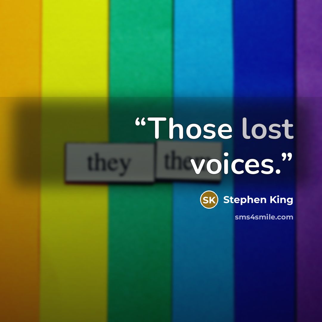 “Those lost voices.” quote by Stephen King