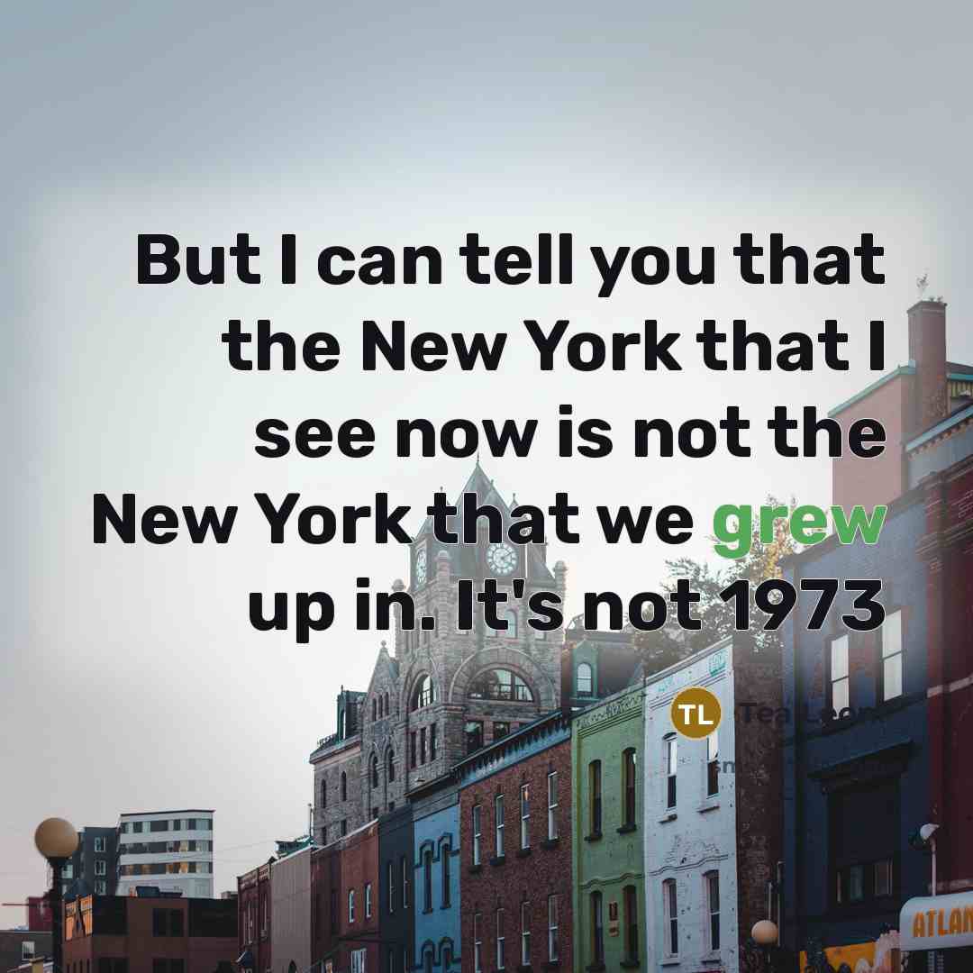 “But I can tell you that the New York that…” quote by Tea Leoni