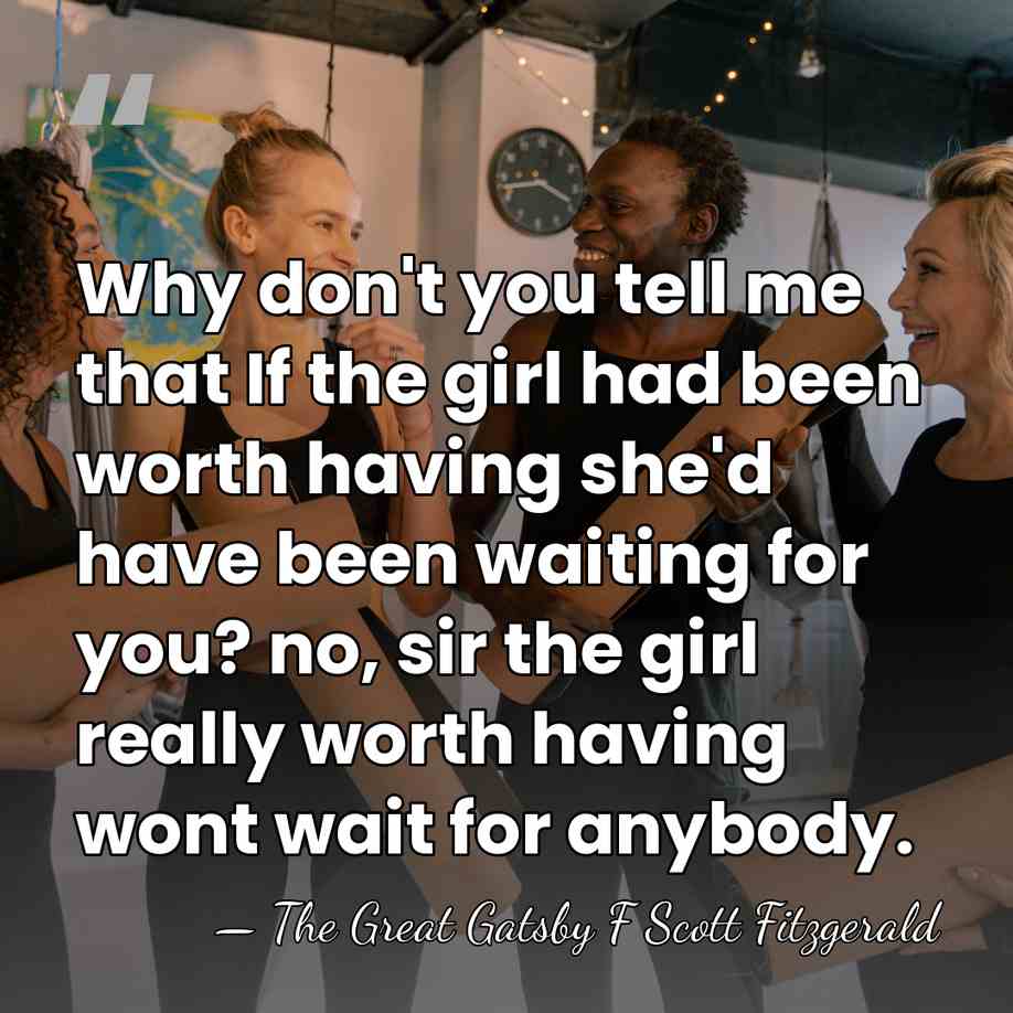 Why don't you tell me that If the girl had been worth&hellip; - The Great Gatsby F Scott Fitzgerald