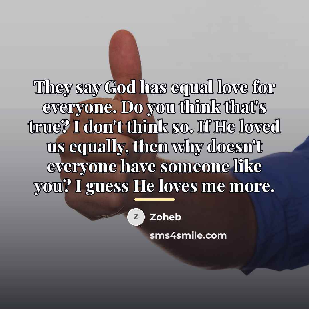 “They say God has equal love for everyone. Do you…” quote by Zoheb