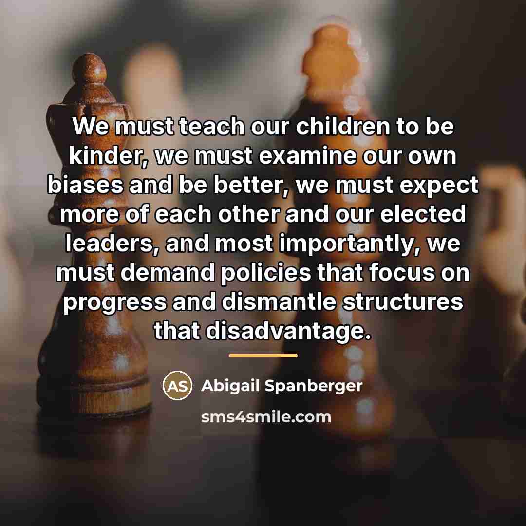 “We must teach our children to be kinder, we must…” quote by Abigail Spanberger