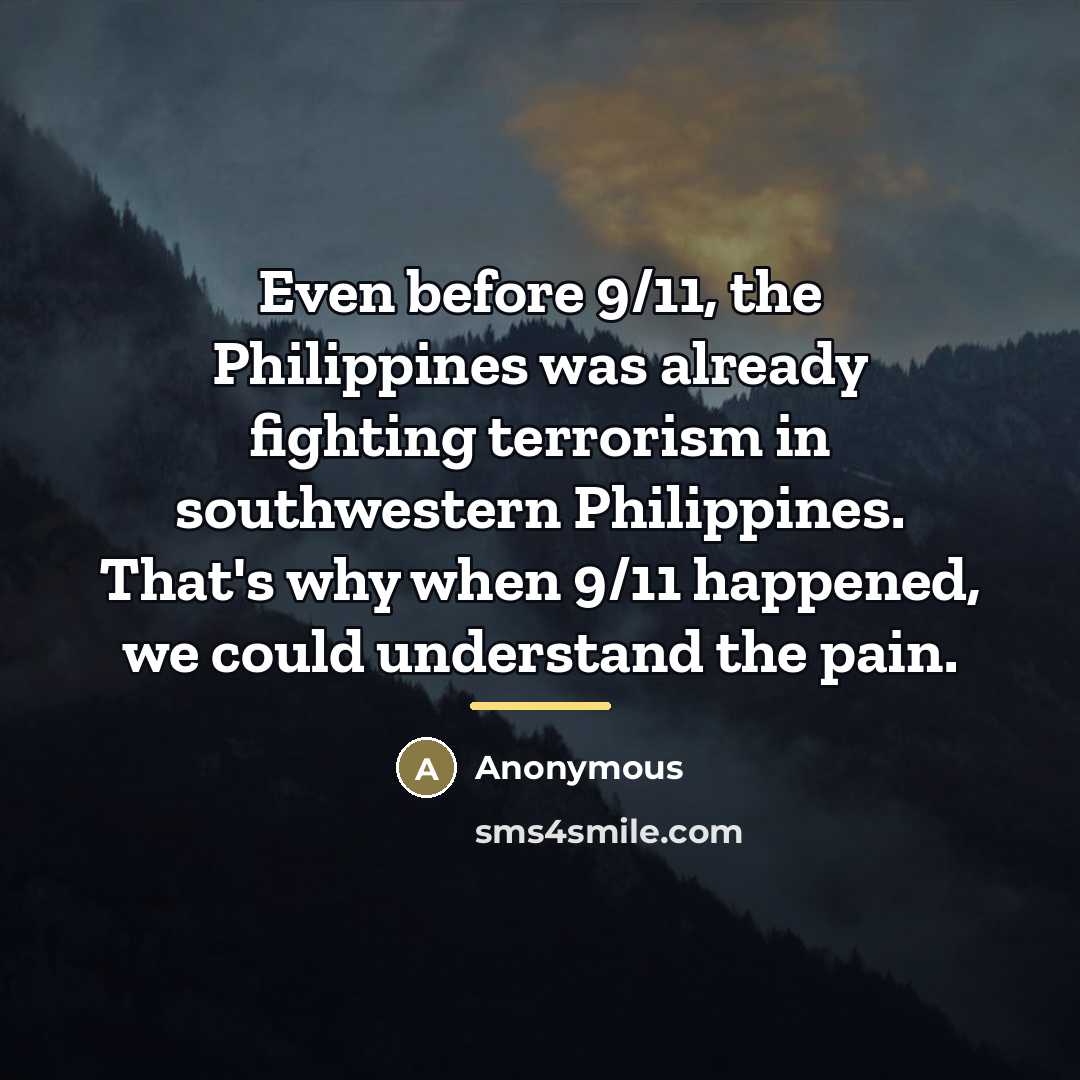 “Even before 9/11, the Philippines was already fighting terrorism in…” quote by Anonymous
