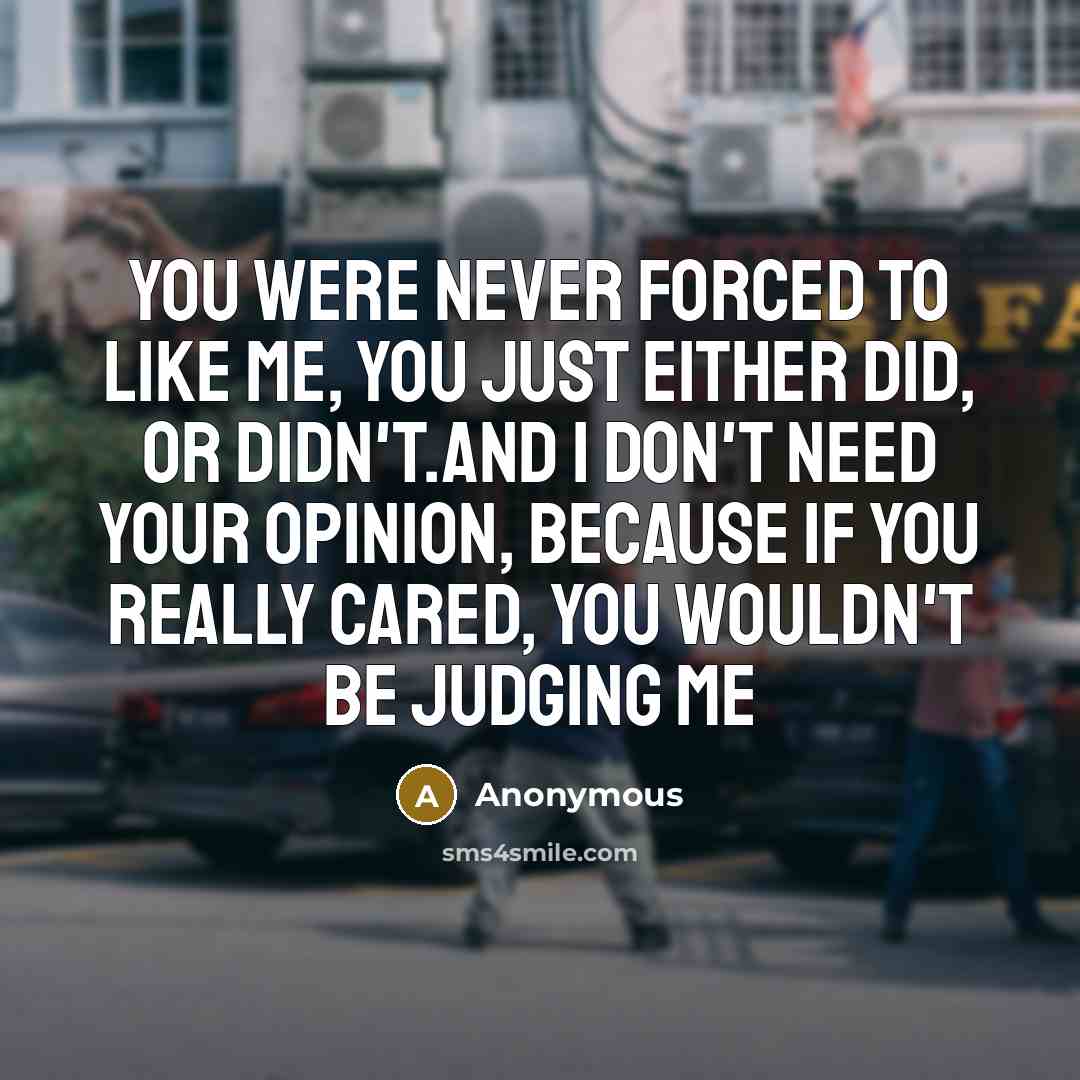 “You were never forced to like me, you just either…” quote by Anonymous