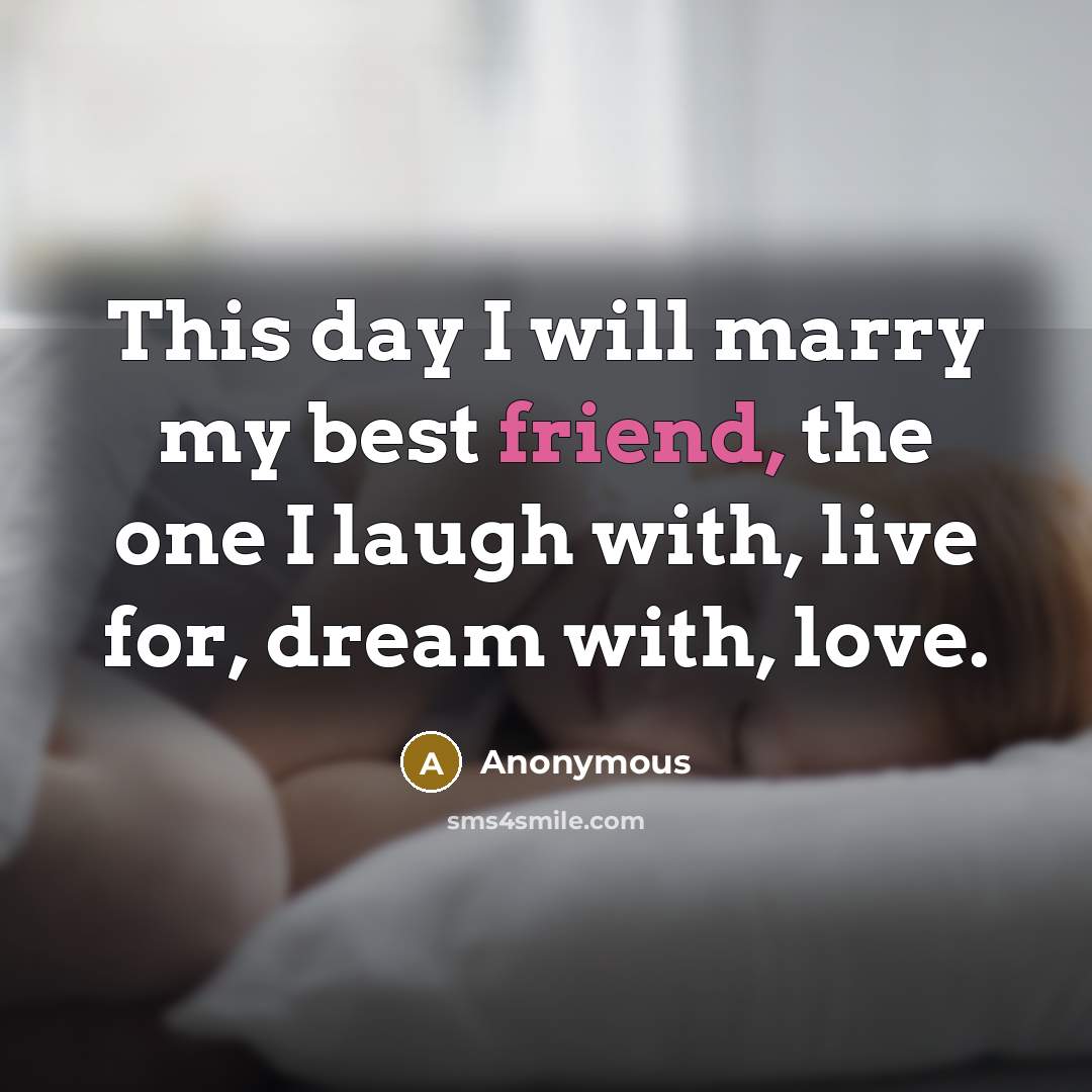 “This day I will marry my best friend, the one…” quote by Anonymous