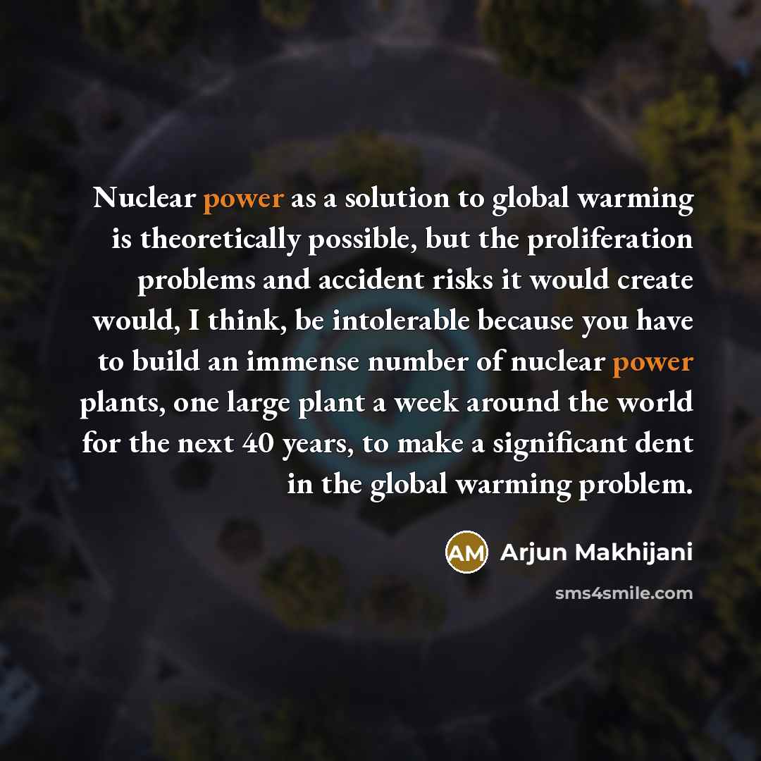 “Nuclear power as a solution to global warming is theoretically…” quote by Arjun Makhijani