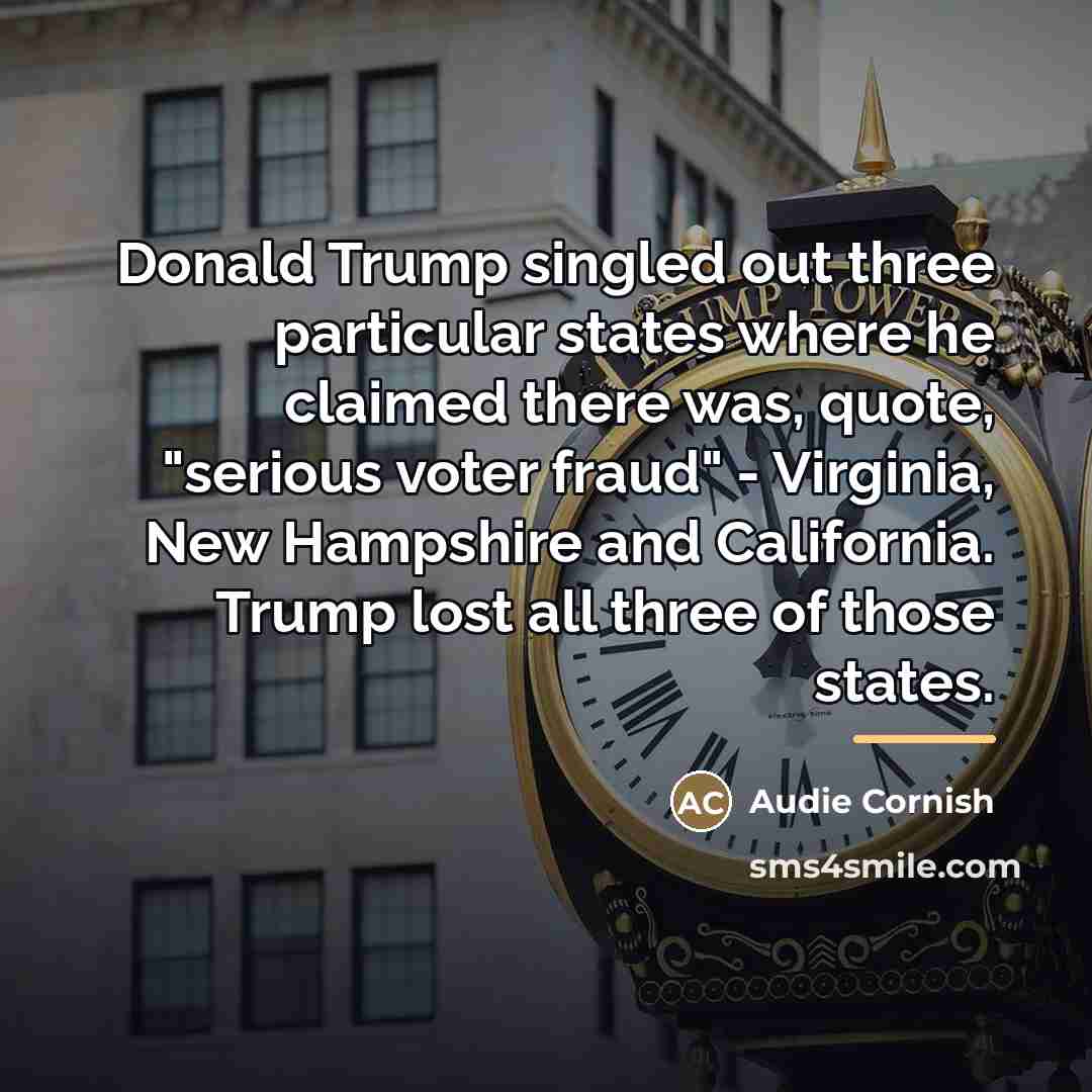 “Donald Trump singled out three particular states where he claimed…” quote by Audie Cornish