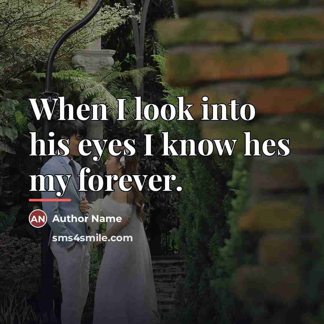 “When I look into his eyes I know hes my…” quote by Author Name