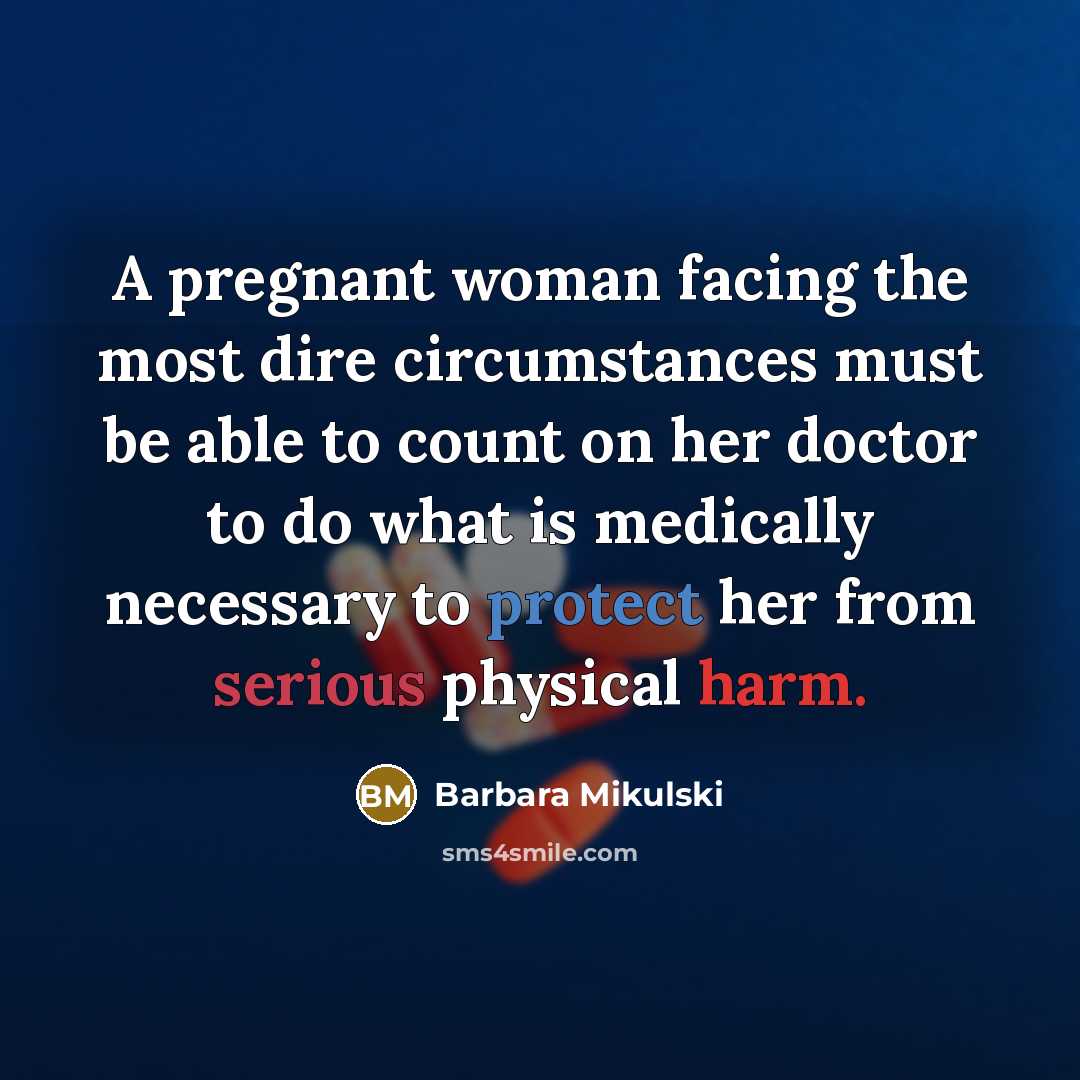 “A pregnant woman facing the most dire circumstances must be…” quote by Barbara Mikulski