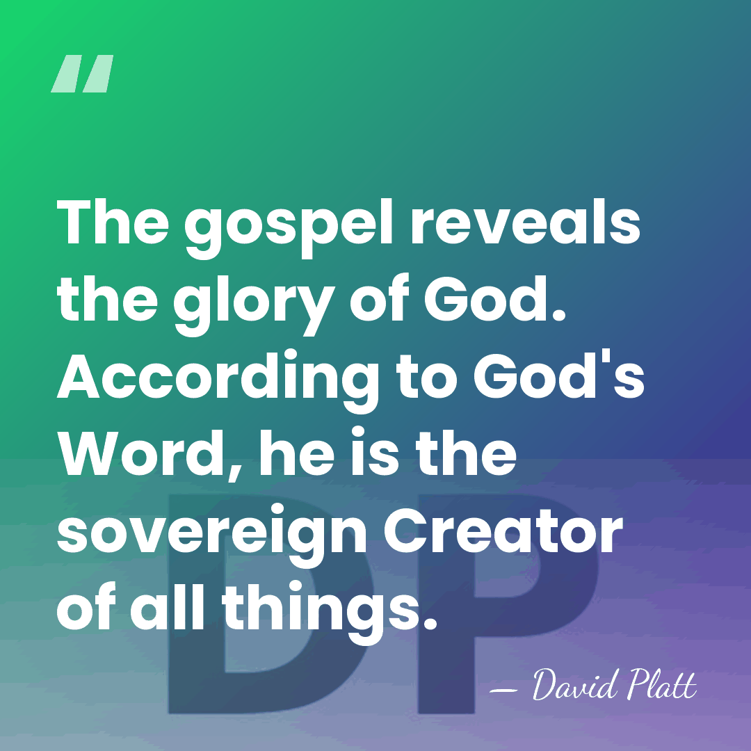 The gospel reveals the glory of God. According to God's Word, he&hellip; - David Platt