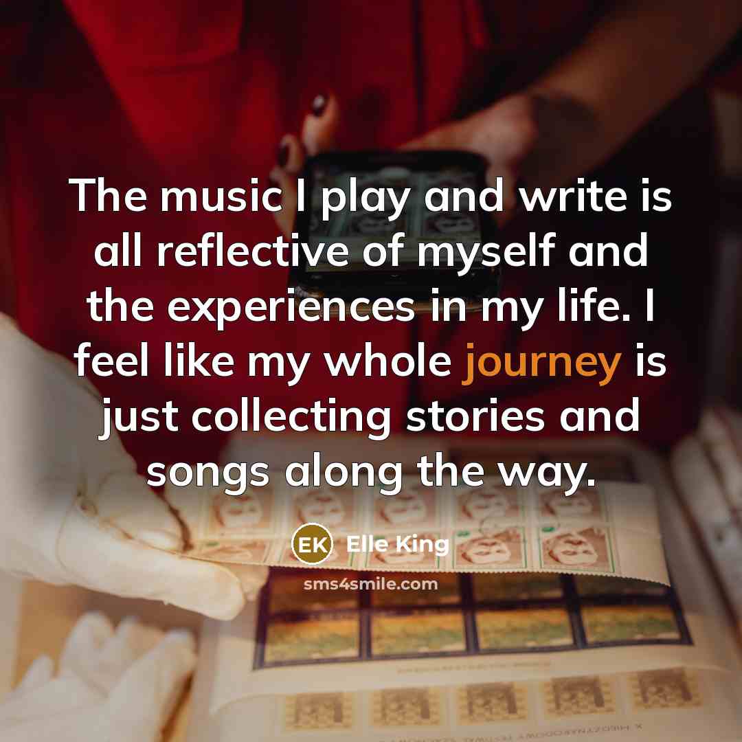 “The music I play and write is all reflective of…” quote by Elle King