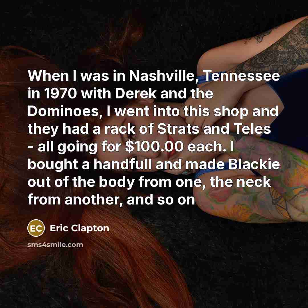 “When I was in Nashville, Tennessee in 1970 with Derek…” quote by Eric Clapton