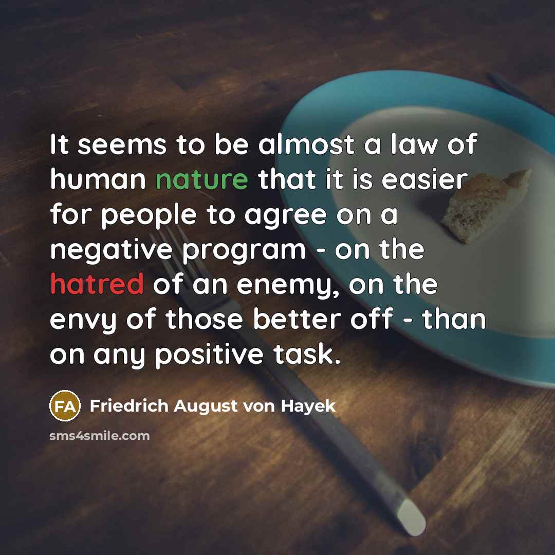 “It seems to be almost a law of human nature…” quote by Friedrich August von Hayek