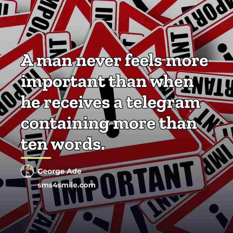 “A man never feels more important than when he receives…” quote by George Ade
