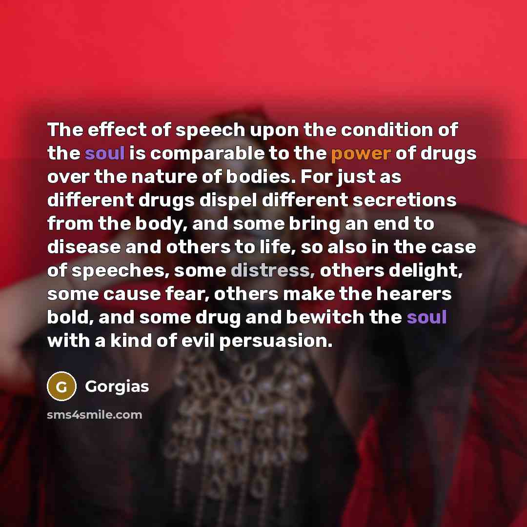 “The effect of speech upon the condition of the soul…” quote by Gorgias