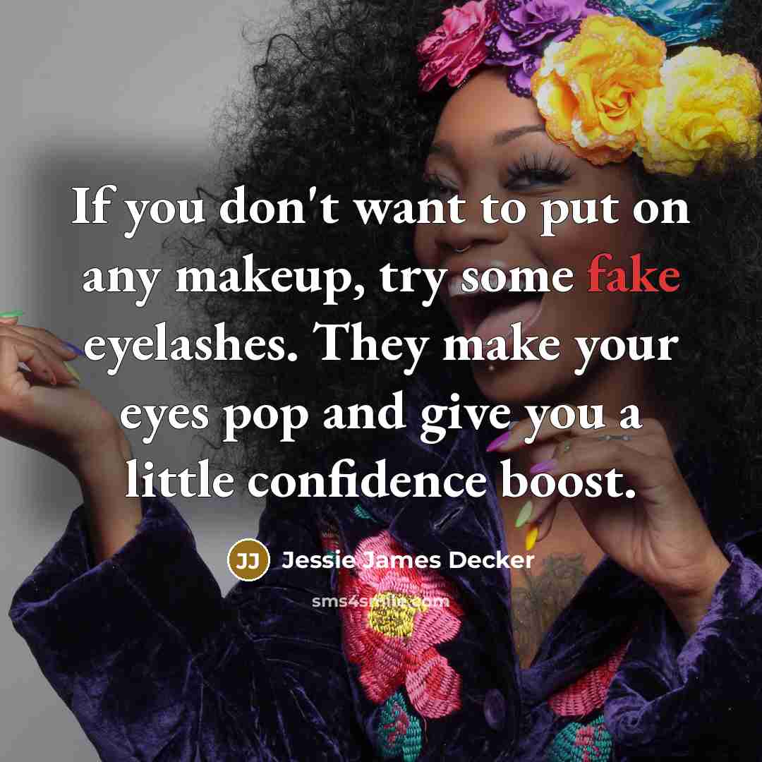 “If you don't want to put on any makeup, try…” quote by Jessie James Decker
