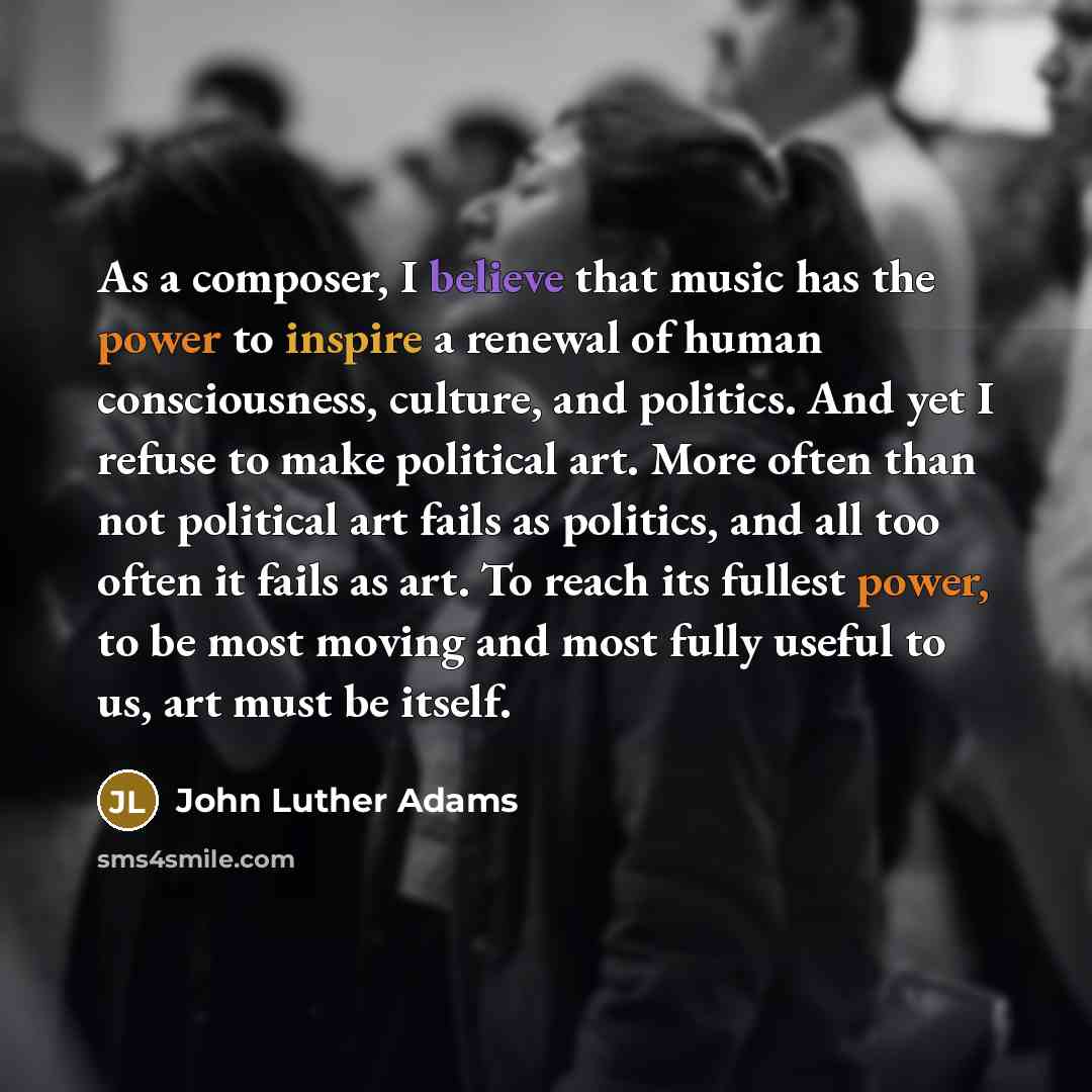 “As a composer, I believe that music has the power…” quote by John Luther Adams