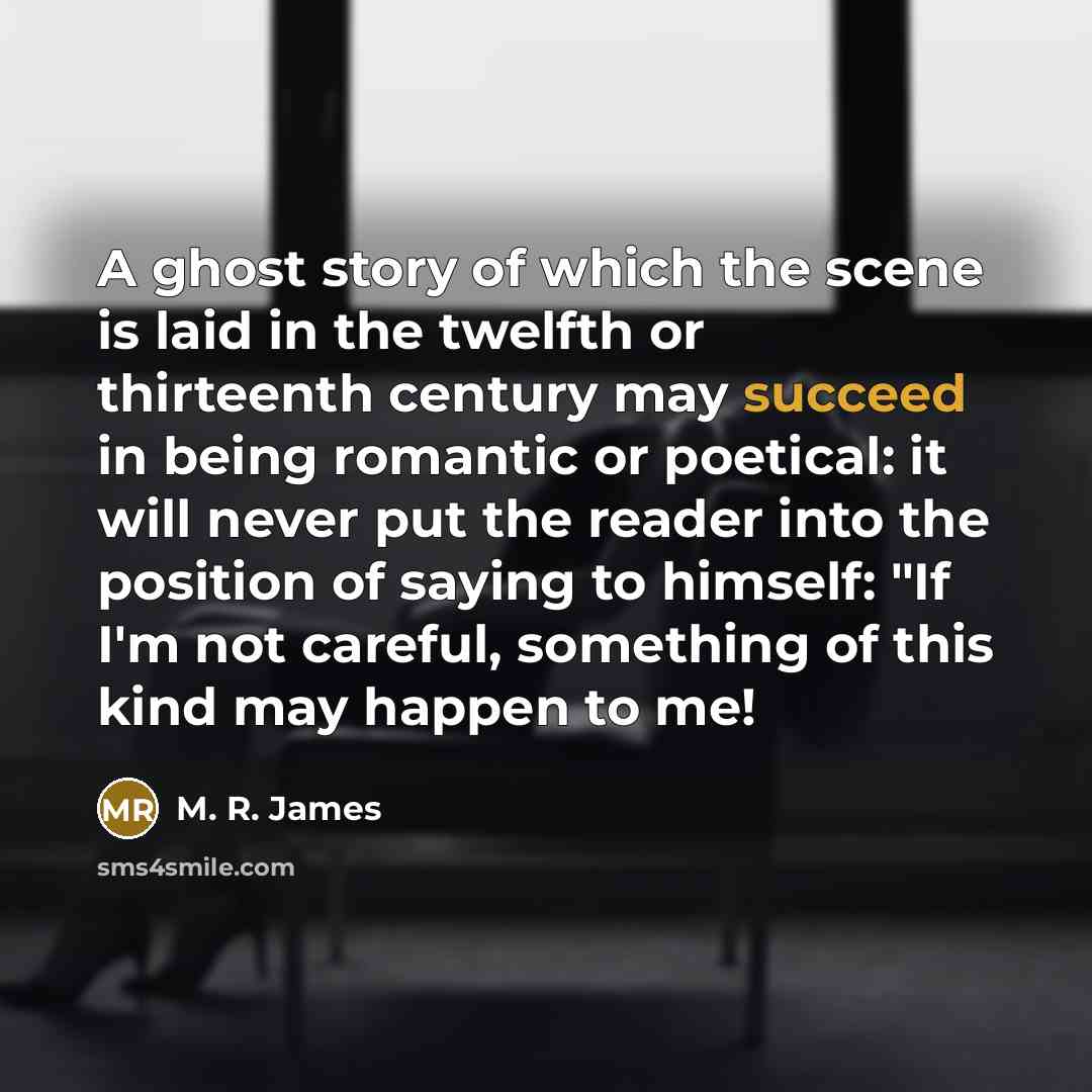“A ghost story of which the scene is laid in…” quote by M. R. James