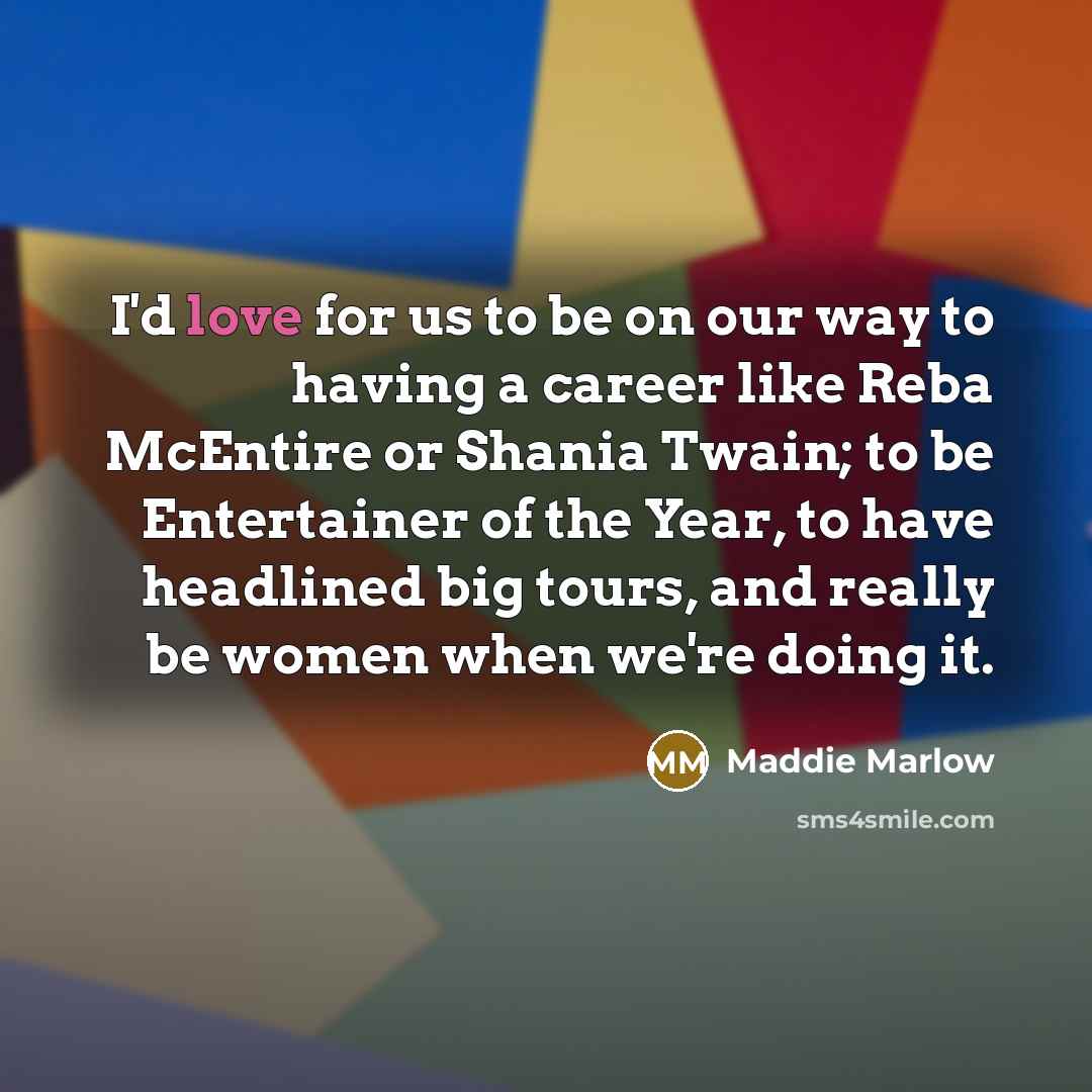 “I'd love for us to be on our way to…” quote by Maddie Marlow