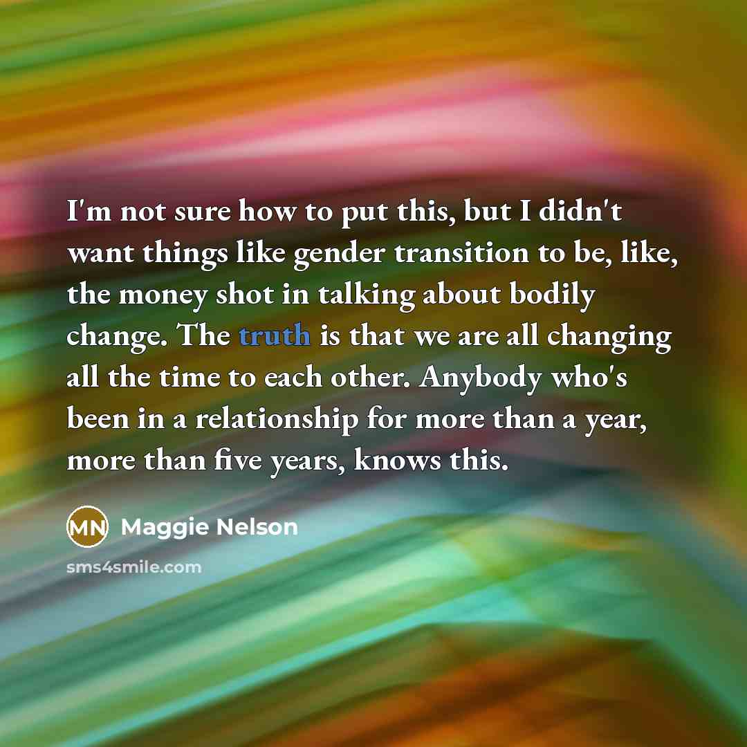 “I'm not sure how to put this, but I didn't…” quote by Maggie Nelson