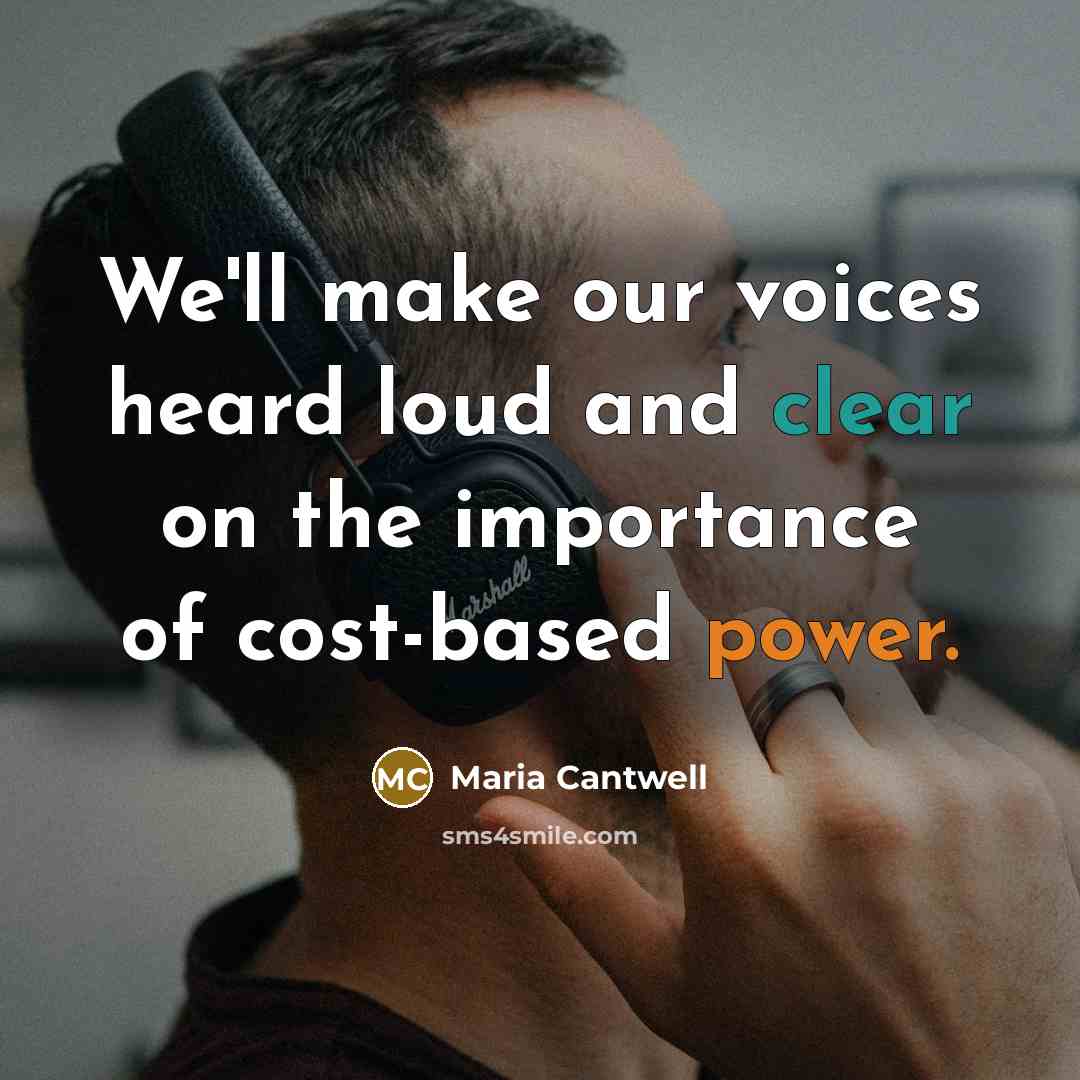 “We'll make our voices heard loud and clear on the…” quote by Maria Cantwell