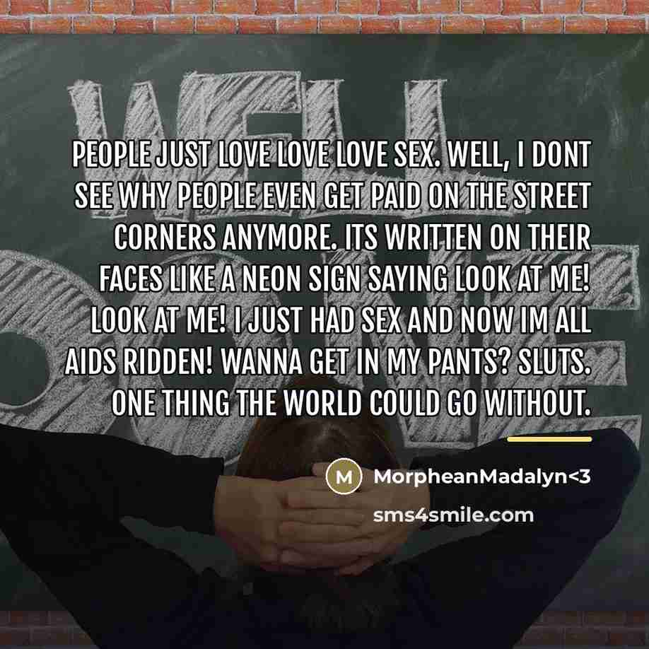 “People just love love love sex. well, I dont see…” quote by MorpheanMadalyn<3