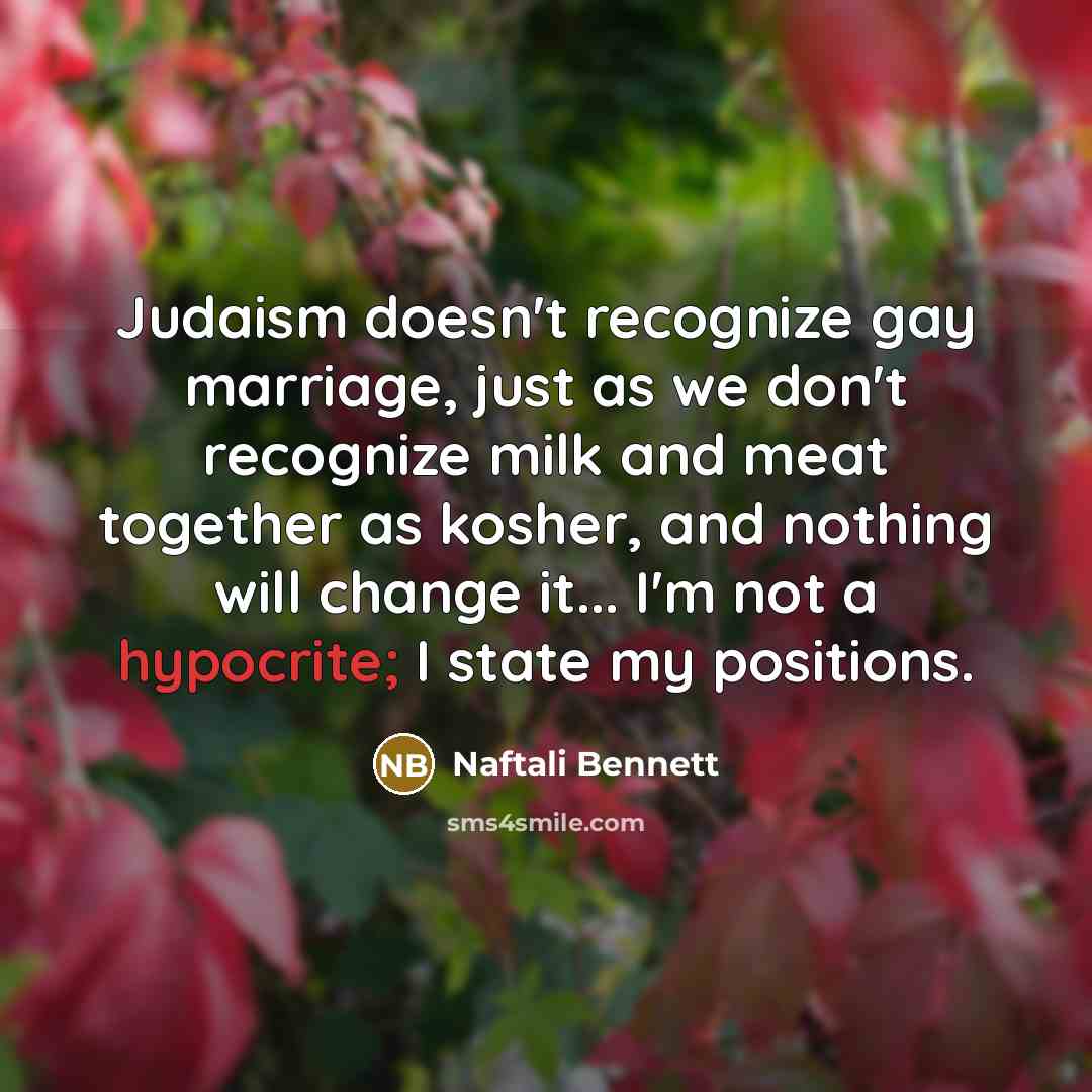 “Judaism doesn't recognize gay marriage, just as we don't recognize…” quote by Naftali Bennett