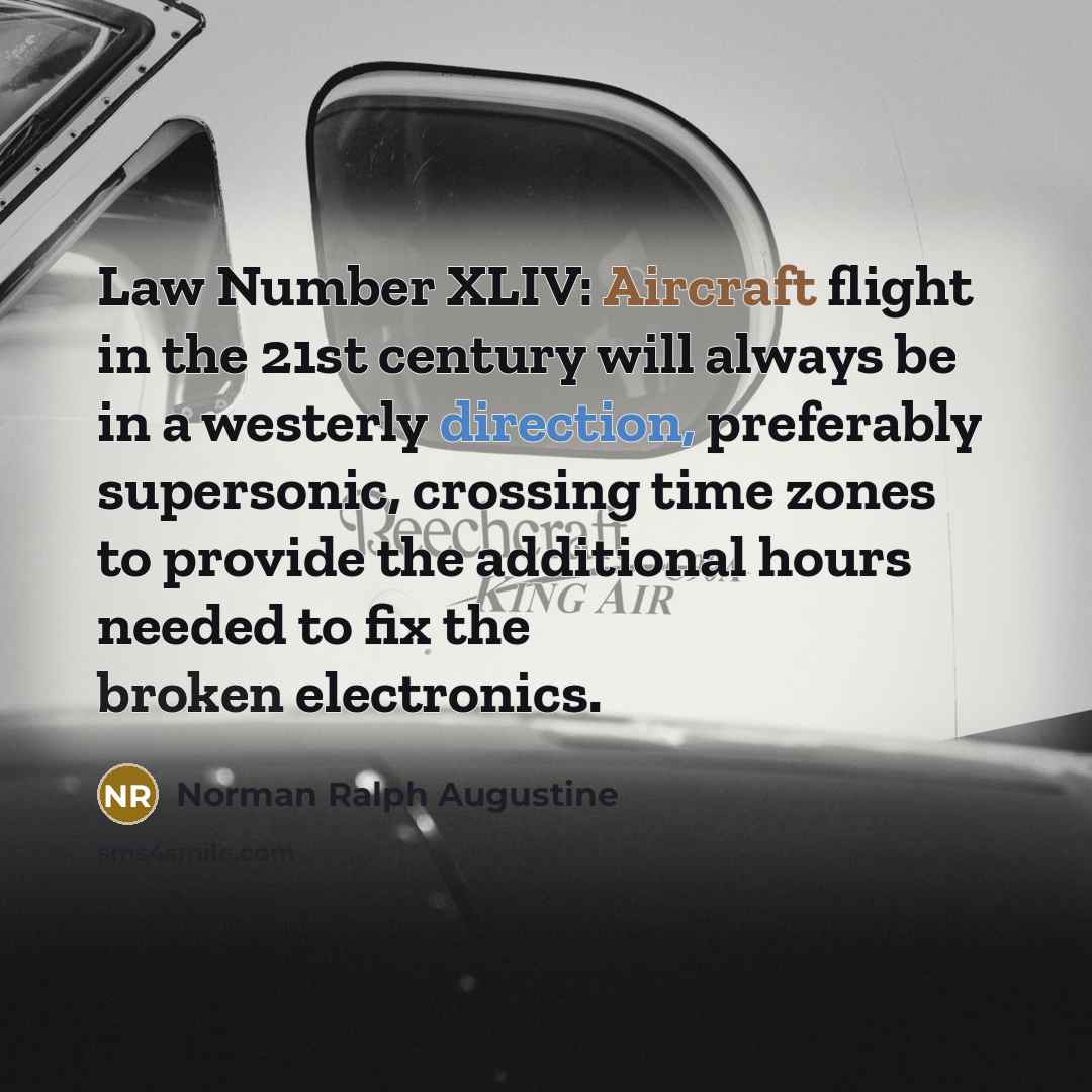 “Law Number XLIV: Aircraft flight in the 21st century will…” quote by Norman Ralph Augustine