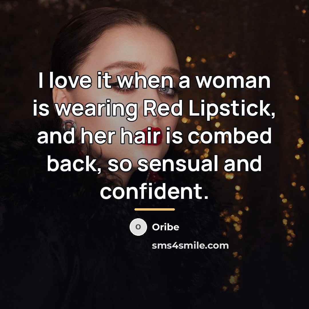 “I love it when a woman is wearing Red Lipstick,…” quote by Oribe
