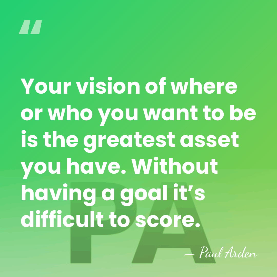Your vision of where or who you want to be is the&hellip; - Paul Arden