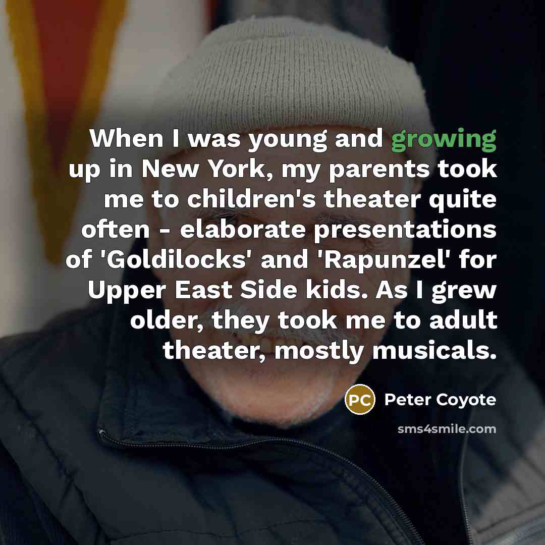 “When I was young and growing up in New York,…” quote by Peter Coyote