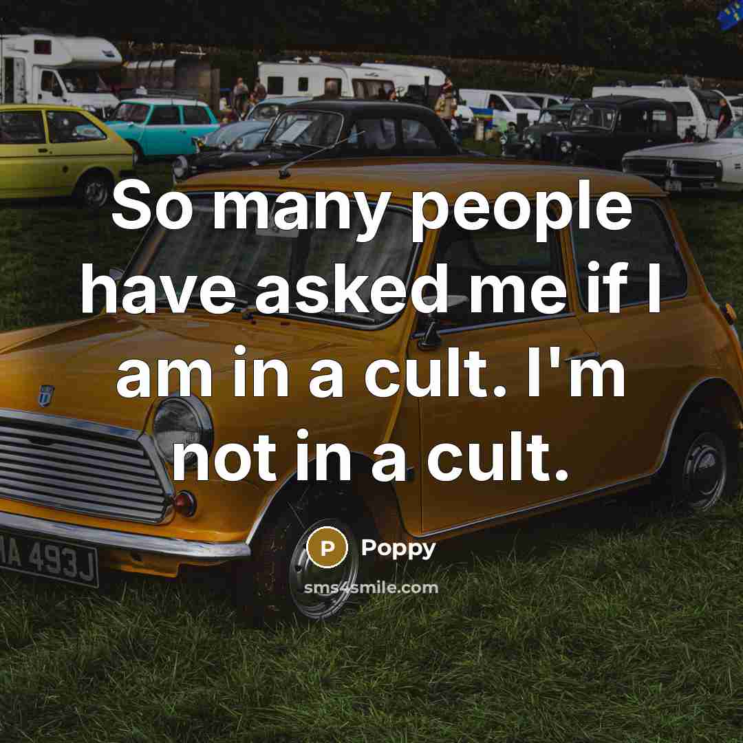 “So many people have asked me if I am in a cult. I'm not in a cult.” quote by Poppy