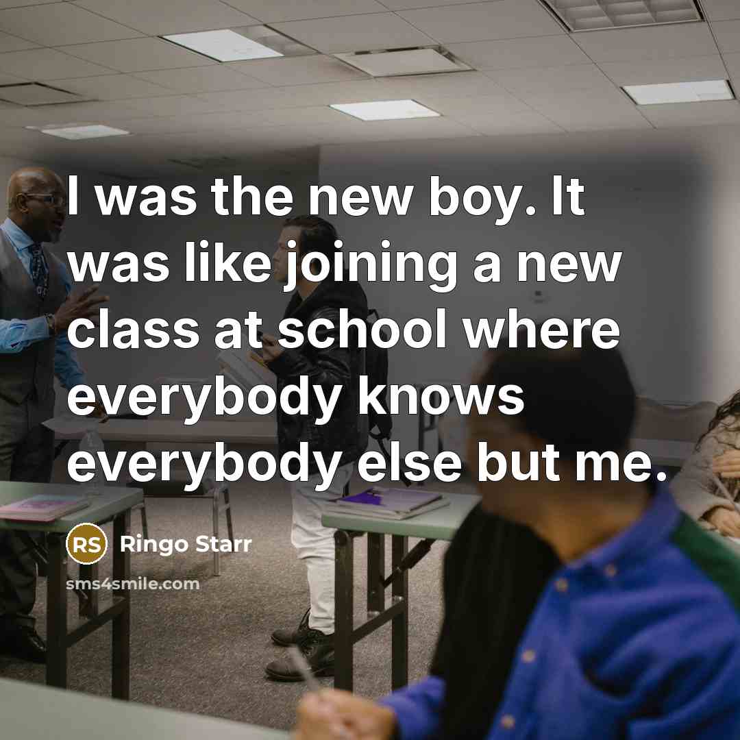 “I was the new boy. It was like joining a…” quote by Ringo Starr